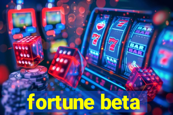 fortune beta